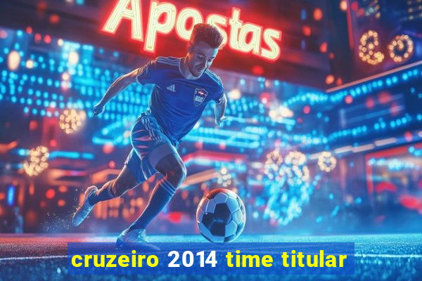 cruzeiro 2014 time titular